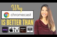 Why Chromecast is better than Roku, Apple TV, Amazon Fire Stick, and Smart TVs